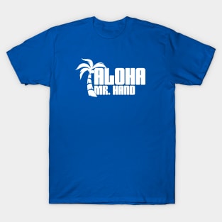 Aloha Mr. Hand (Wht Print) T-Shirt